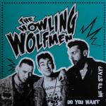 THE HOWLING WOLFMEN + THE PISSED ONES